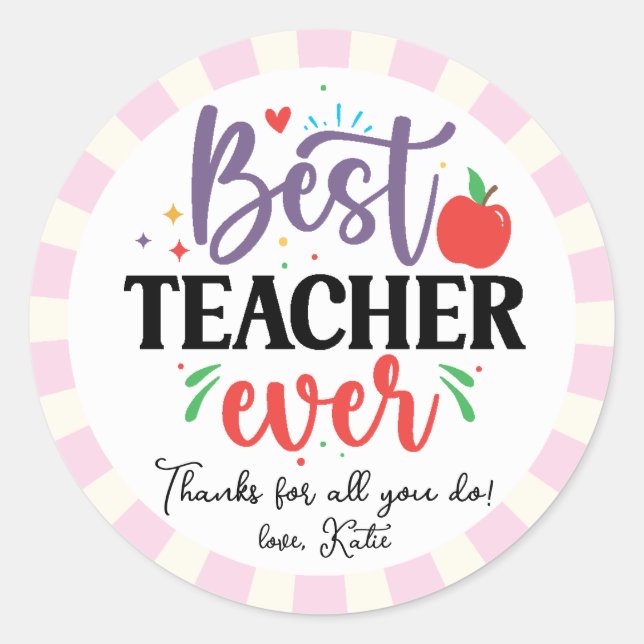 Personalize Best Teacher Ever Appreciation Gift  Classic Round Sticker (Front)