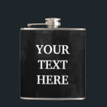 Personalize Black Chalkboard Hip Flask<br><div class="desc">This is Black Chalkboard Modern Flask.  This flask feature is a Black Chalkboard background. It is Fully customizable. It is a unique gift that's perfect for weddings,  birthdays,  and special events.</div>