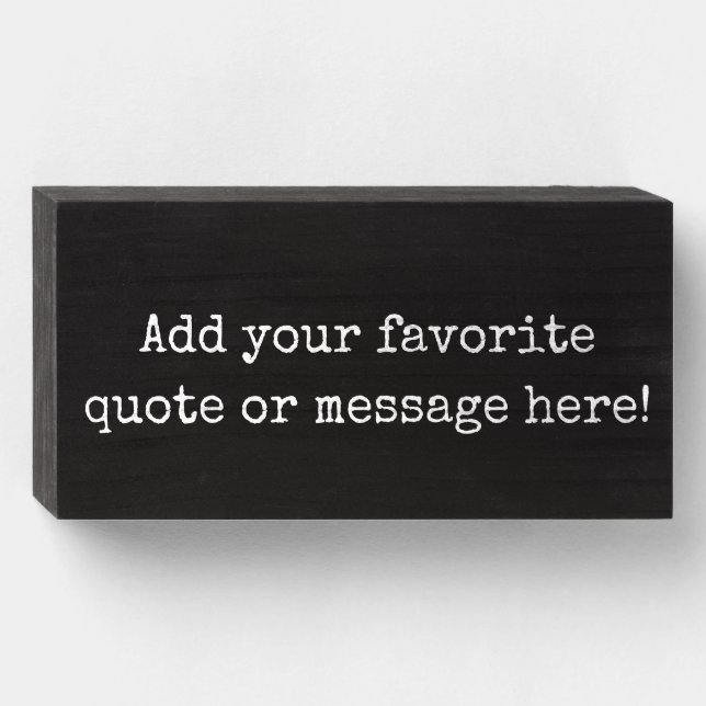 Personalize Custom Message Quote Wooden Box Sign (Front Horizontal)