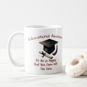 Personalize/ Educational Assistant We Are So Glad Coffee Mug