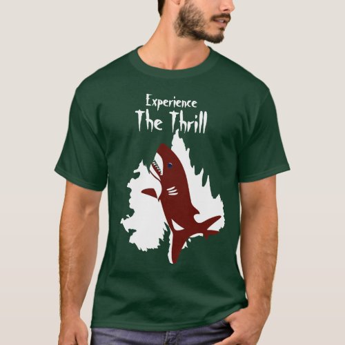 Personalize Experience the Thrill Shark Quote T_Shirt