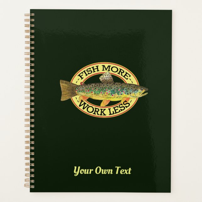 Personalize FISH MORE Trout Fisherman's Planner (Front)
