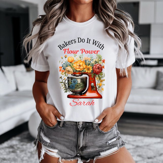 Personalize | Flour Power T-shirt (Bakers Do It With Flour Power t-shirt. )