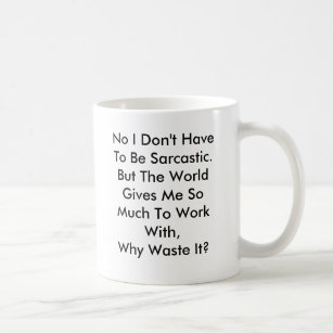 Personalize Funny Sarcasm Mug