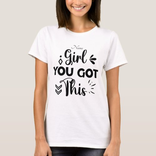 Personalize Girl You Got This Feminist  T_Shirt