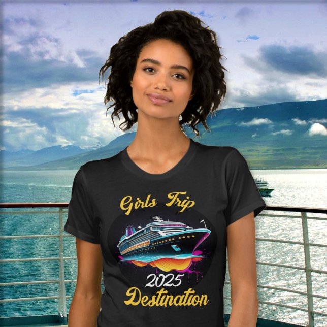 Personalize Girls Trip Cruise Year Destination T-Shirt (Creator Uploaded)