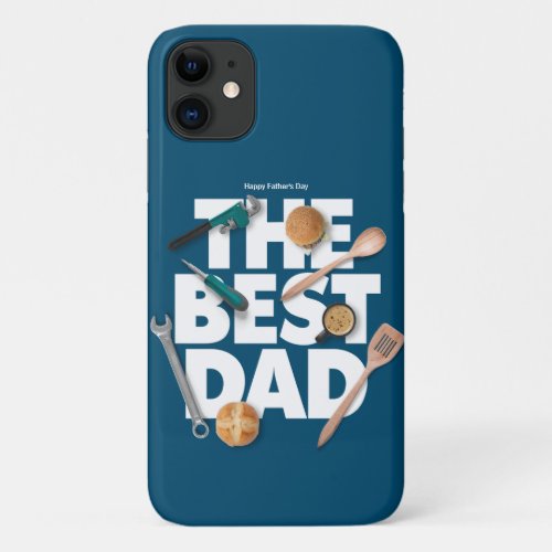 Personalize Happy Fathers Day  The Best Dad_Dark iPhone 11 Case