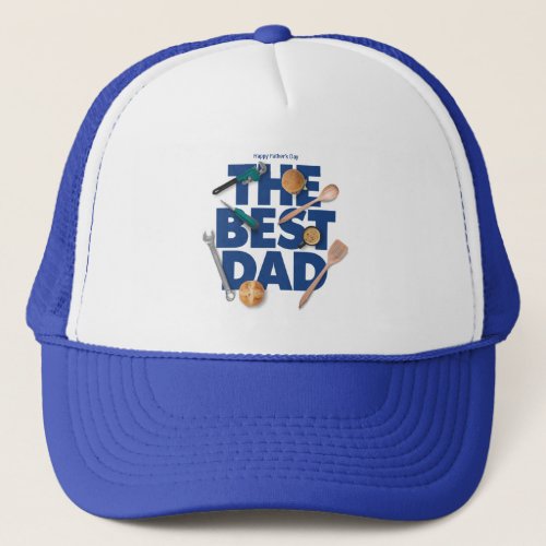 Personalize Happy Fathers Day  The Best Dad Trucker Hat