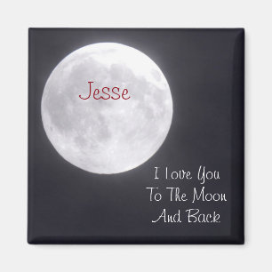 Personalize I Love you to the Moon and Back Magnet