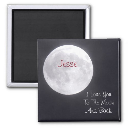 Personalize I Love you to the Moon and Back Magnet