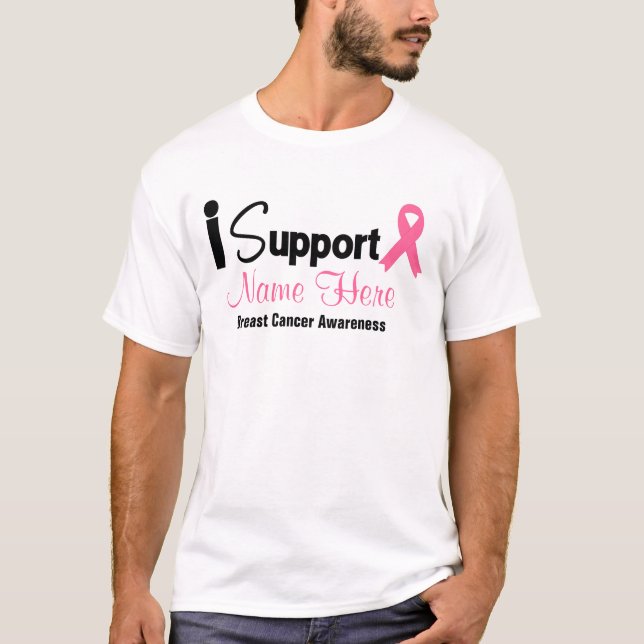 Personalize I Support Breast Cancer Awareness T-Shirt (Front)