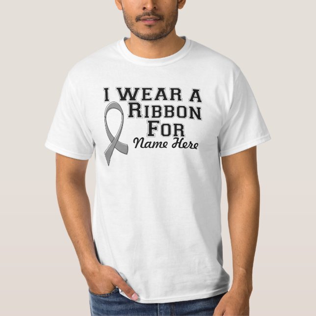 Personalize I Wear a Gray Ribbon T-Shirt (Front)