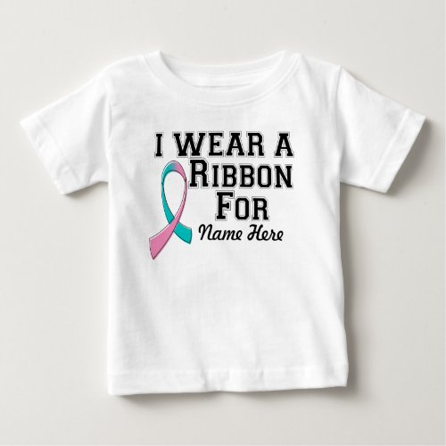 Personalize I Wear a Teal and Pink Ribbon Baby T_Shirt