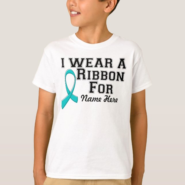 Personalize I Wear a Teal Ribbon T-Shirt (Front)