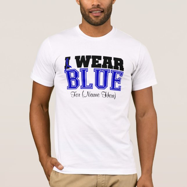 Personalize I Wear Blue Ribbon Colon Cancer T-Shirt (Front)