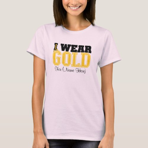 Personalize I Wear Gold Ribbon Childhood Cancer T_Shirt