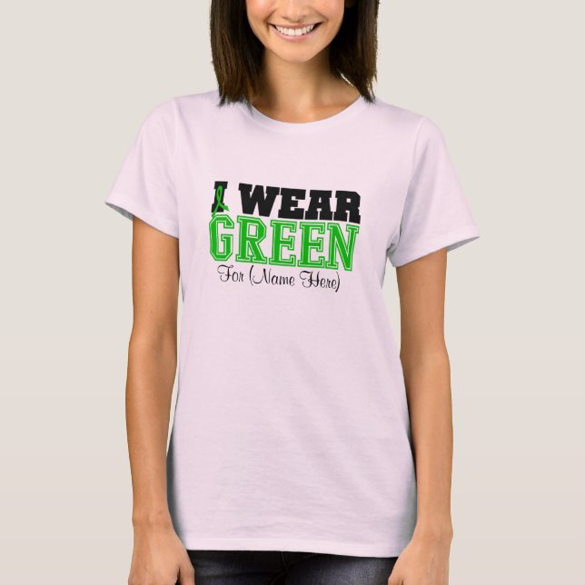 Personalize I Wear Green Ribbon Kidney Cancer T-Shirt (Front)