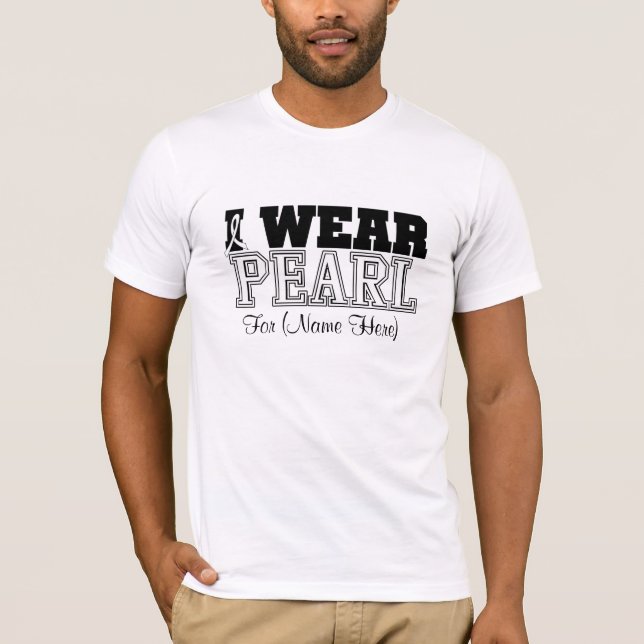 Personalize I Wear Pearl Ribbon Lung Cancer T-Shirt (Front)