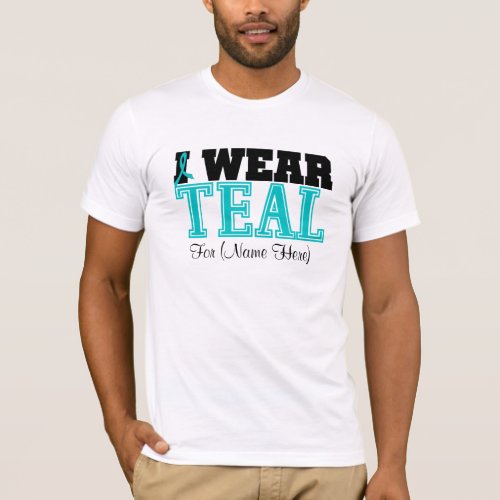 Personalize I Wear Teal Ovarian Cancer T_Shirt