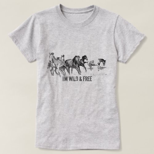 Personalize _ IM WILD  FREE _ Wild Horse T_Shirt