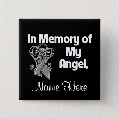 Personalize In Memory of My Angel Brain Cancer Pinback Button