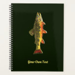 Personalize It! Brook Trout Fish Planner<br><div class="desc">This planner calendar features a big beautiful Brown Trout, salmo trutta fario. Customize it with a person's name, a company name, a special date or other info. The original art for the fish is from a watercolor painting by Mr. Trout Whiskers. This journal s a great item for all those...</div>