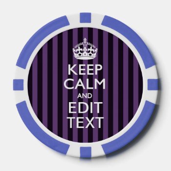 Personalize It Keep Calm Your Text Purple Stripes Poker Chips by MustacheShoppe at Zazzle