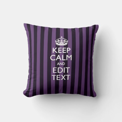 Personalize it Keep Calm Your Text Purple Stripes Throw Pillow