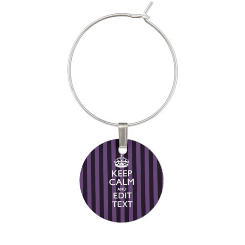 Personalize it Keep Calm Your Text Purple Stripes Wine Charm