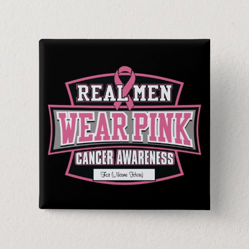 Personalize it REAL MEN WEAR PINK Breast Cancer Pinback Button