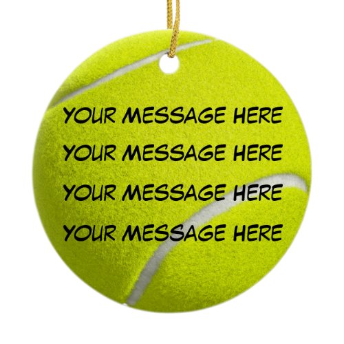 Personalize it, Tennis Ball Ceramic Ornament