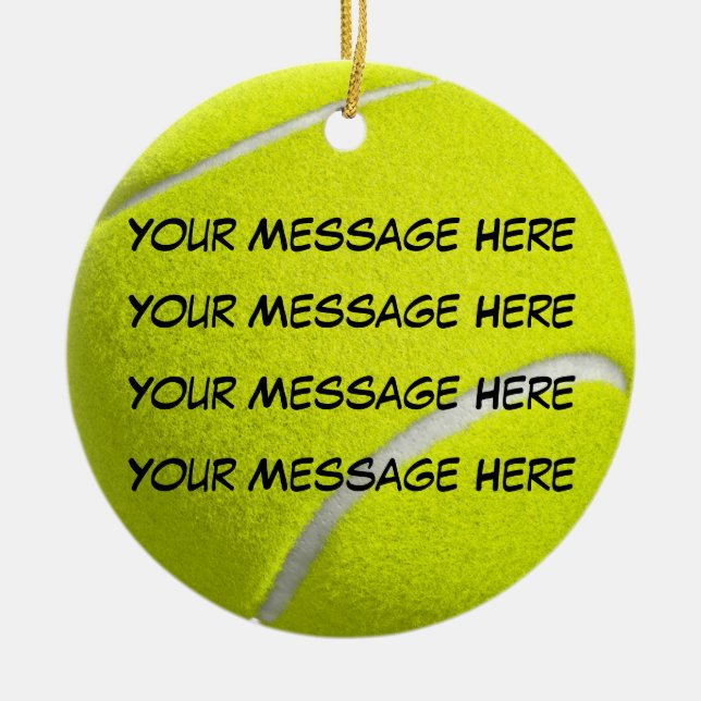 Personalize it, Tennis Ball Ceramic Ornament (Front)