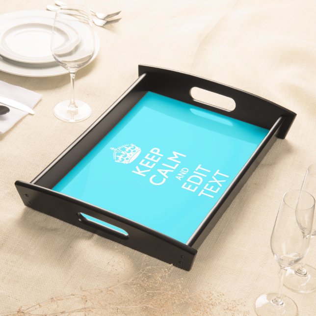Personalize Keep Calm Your Text Turquoise Blue Serving Tray (Front)