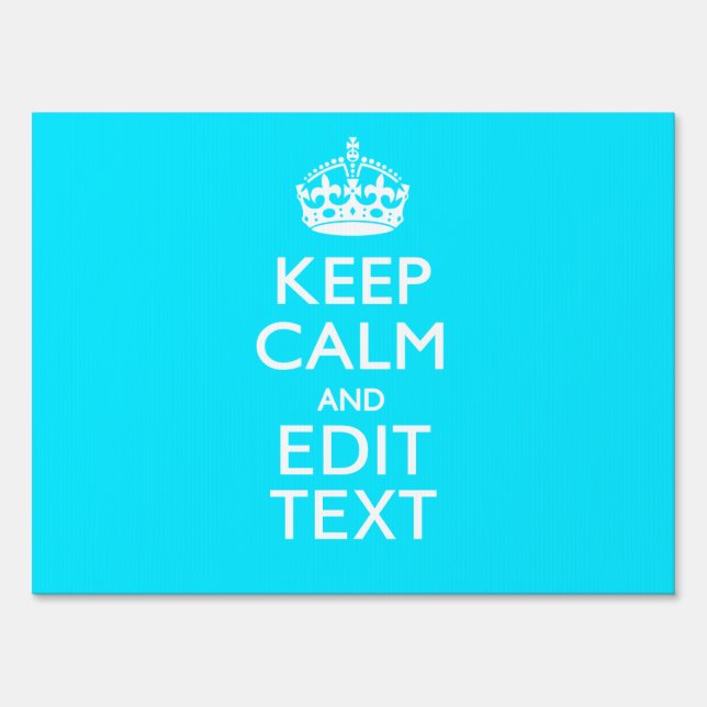 Personalize Keep Calm Your Text Turquoise Blue Sign (Front)