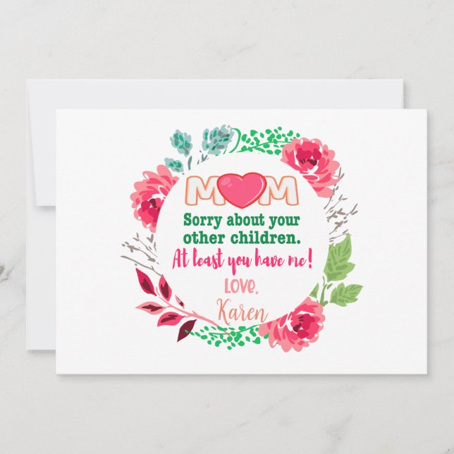 Personalize Mom Sorry About Your Other Children Holiday Card (Front)