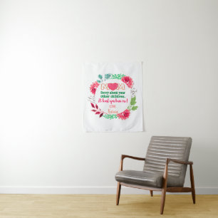 Personalize Mom Sorry About Your Other Children Tapestry