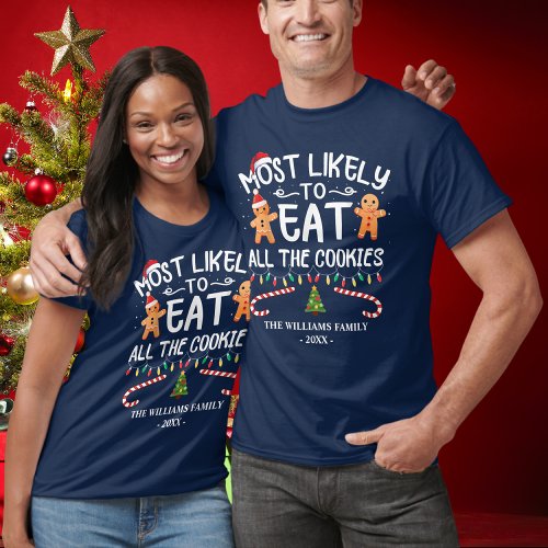Personalize Most Likely Eat All Cookies Funny Xmas T_Shirt