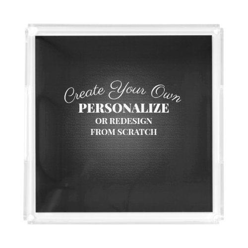 Personalize or Completely Redesign _ Acrylic Tray
