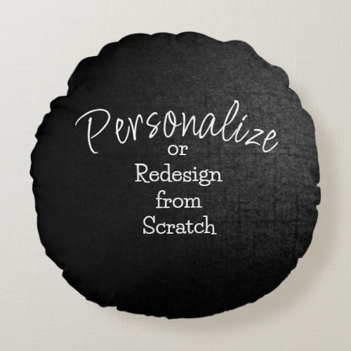 Personalize or Create from Scratch _ Round Pillow