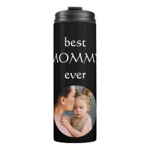 Personalize Photo Best Mom Ever Happy Mother's Day Thermal Tumbler