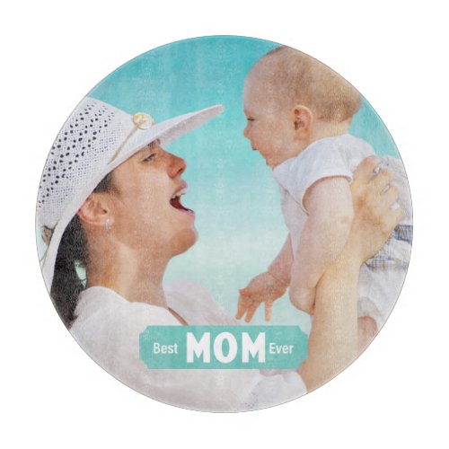 Personalize Photo Best Mom Ever  Mothers Day Cutting Board