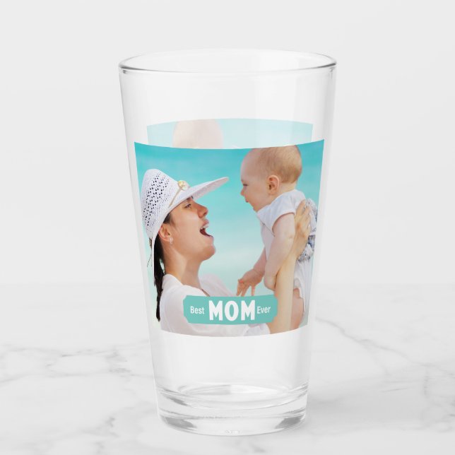 Personalize Photo Best Mom Ever | Mother's Day Glass (Front)