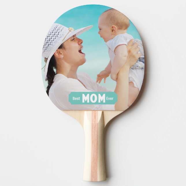 Personalize Photo Best Mom Ever | Mother's Day Ping Pong Paddle (Front)