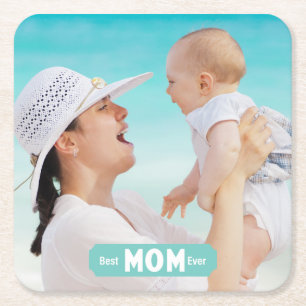 Personalize Photo Best Mom Ever   Mother's Day Square Paper Coaster