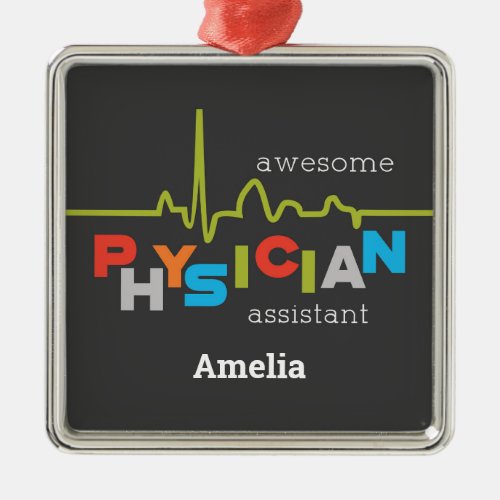 Personalize Physician Assistant Week Awesome Metal Ornament