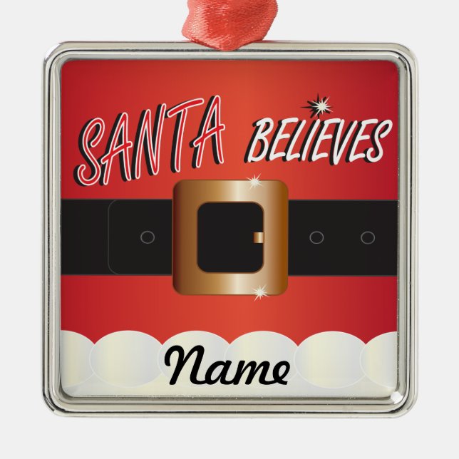 Personalize Santa Believes Metal Ornament (Front)