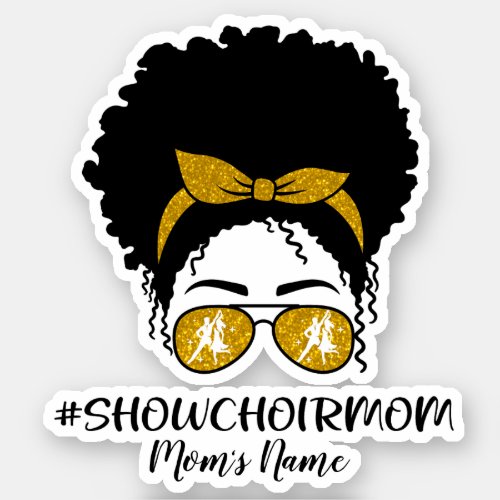Personalize Show Choir Mom Sticker