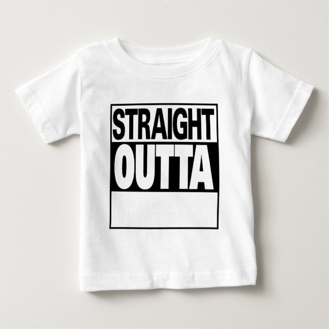 personalize straight outta baby T-Shirt (Front)