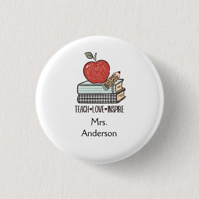 Personalize Teach Love Inspire Gift For Teacher  Button (Front)