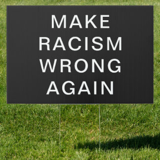 Personalize Text - Make Racism Wrong Again Large Sign